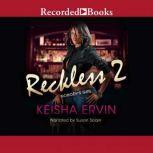 Reckless 2 Nobody's Girl, Keisha Ervine