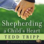 Shepherding a Childs Heart, Tedd Tripp