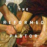 The Reformed Pastor Teaching Series, Ian Hamilton