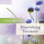 Nourishing Intimacy, Tara Brach