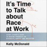Its Time to Talk about Race at Work, Kelly McDonald