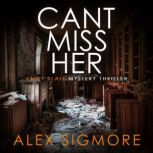 Cant Miss Her, Alex Sigmore