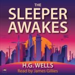 The Sleeper Awakes, H.G. Wells