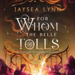 For Whom The Belle Tolls, Jaysea Lynn