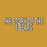 The Story of the 3 Bears, Robert  Southey