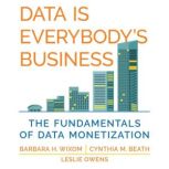 Data is Everybodys Business, Barbara H. Wixom