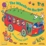 The Wheels on the Bus go Round and Ro..., Childs Play