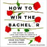 How to Win the Bachelor, Chad Kultgen