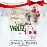 A Christmas Waltz for Linda, Donna K. Weaver