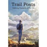 Trail Posts, Richard A. Mansen