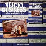 Tricky Business Bag of Tricks book 2..., Ruby Dee Philippa
