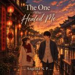 The One Who Healed Me, Angelita N. P.