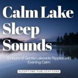 Calm Lake Sleep Sounds, Sleeptime Publications