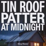 Tin Roof Patter at Midnight, Sleep Master