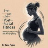 Pre and PostNatal Fitness, Zane Ryder