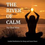 The River of Calm, Vital Rise