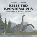 Bully for Brontosaurus, Stephen Jay Gould