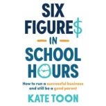 Six Figures in School Hours, Kate Toon