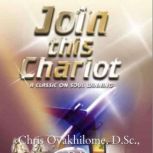Join This Chariot, Chris Oyalhilome, D.Sc., D.D.