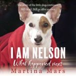 I AM NELSON What Happened Next, Martina Mars