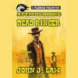 Atticus Boone  Dead Ringer, John J. Law