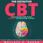 The Definitive CBT Toolkit for Kids a..., Wallace A. Ragan