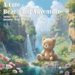 A Cute Bears Big Adventure, Kelly Johnson