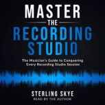 Master the Recording Studio, Sterling Skye