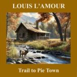 Trail to Pie Town, Louis LAmour