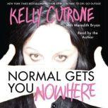 Normal Gets You Nowhere, Kelly Cutrone