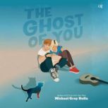 The Ghost of You, Michael Gray Bulla