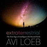 Extraterrestrial The First Sign of Intelligent Life Beyond Earth, Avi Loeb