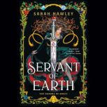 Servant of Earth, Sarah Hawley