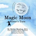 Magic Moon Sisters Turn Vol. 2, Shirley Moulton