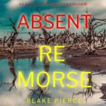 Absent Remorse An Amber Young FBI Su..., Blake Pierce