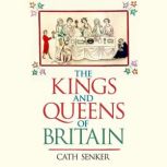The Kings and Queens of Britain, Cath Senker