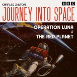 Journey into Space Operation Luna  ..., Charles Chilton