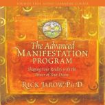 The Advanced Manifestation Program, Rick Jarow