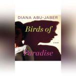 Birds of Paradise, Diana AbuJaber