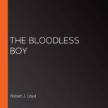 The Bloodless Boy, Robert J. Lloyd