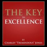 The Key to Excellence, Charley Tremendous Jones