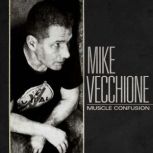 Mike Vecchione Muscle Confusion, Mike Vecchione