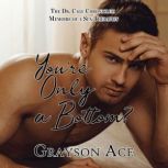 Youre Only a Bottom?, Grayson Ace