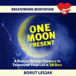 One Moon Present Breathwork Meditatio..., Borut Lesjak