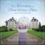 The Mysteries of Hawthorn Hall, Mindy Burbidge Strunk