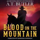 Blood on the Mountain A Western Adventure, A.T. Butler