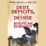 Debt, Deficits, and the Demise of the..., Jeff Cox