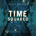 Time Squared, Lesley Krueger