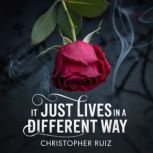 It just lives in a different way, Christopher Ruiz