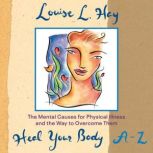 Heal Your Body AZ, Louise Hay